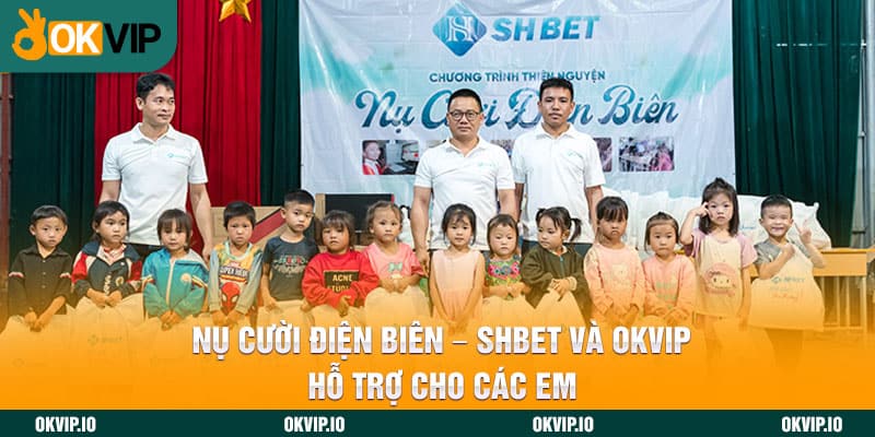 Nụ Cười Điện Biên – SHBET Và OKVIP Hỗ Trợ Cho Các Em - hình ảnh - fiixmvzyq.top