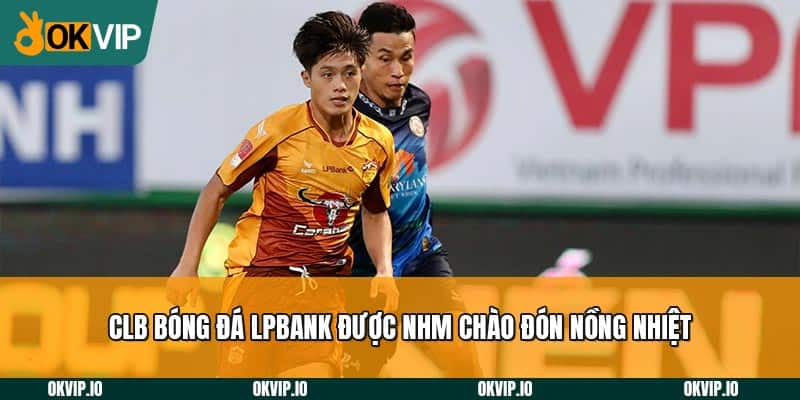 CLB Bóng Đá LPBank – Chiến Thắng Trong Vòng Tay CĐV - hình ảnh - fiixmvzyq.top CLB Bóng Đá LPBank – Chiến Thắng Trong Vòng Tay CĐV - hình ảnh - fiixmvzyq.top