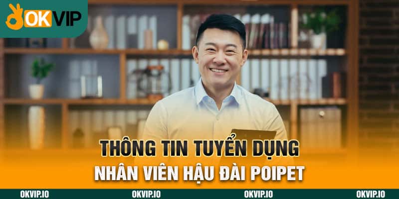 Tuyển Dụng Nhân Viên Hậu Đài POIPET – Thông Tin Và Đãi Ngộ - hình ảnh - fiixmvzyq.top Tuyển Dụng Nhân Viên Hậu Đài POIPET – Thông Tin Và Đãi Ngộ - hình ảnh - fiixmvzyq.top